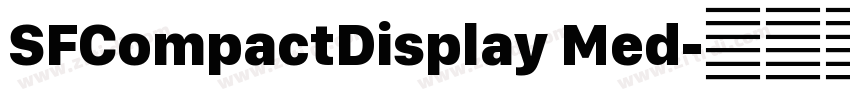 SFCompactDisplay Med字体转换 SFCompactDisplay Med字体转换